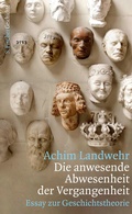 Cover: Die anwesende Abwesenheit der Vergangenheit - S. Fischer