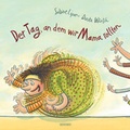 Cover: Der Tag, an dem wir Mama rollten - Hinstorff