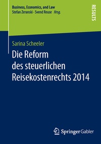 Abbildung von: Die Reform des steuerlichen Reisekostenrechts 2014 - Springer Gabler