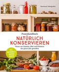 Cover: Praxishandbuch nat&uuml;rlich Konservieren - L&ouml;wenzahn Verlag in der Studienverlag Ges.m.b.H.