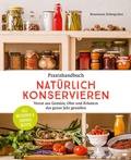 Cover: Praxishandbuch nat&uuml;rlich Konservieren - L&ouml;wenzahn Verlag in der Studienverlag Ges.m.b.H.