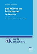 Cover: Das Pr&auml;sens als Erz&auml;hltempus im Roman - Narr Francke Attempto