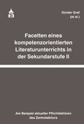 Cover: Facetten eines kompetenzorientierten Literaturunterrichts in der Sekundarstufe II - wbv Media