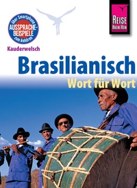 Abbildung von: Reise Know-How Kauderwelsch Brasilianisch - Wort für Wort: Kauderwelsch-Sprachführer Band 21 - Reise Know-How Verlag Peter Rump GmbH