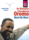 Cover: Reise Know-How Kauderwelsch Oromo f&uuml;r &Auml;thiopien und Nordkenia - Wort f&uuml;r Wort: Kauderwelsch-Sprachf&uuml;hrer Band 217 - Reise Know-How Verlag Peter Rump GmbH