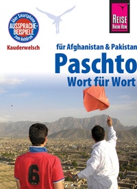Abbildung von: Reise Know-How Sprachführer Paschto für Afghanistan und Pakistan - Wort für Wort: Kauderwelsch-Band 91 - Reise Know-How Verlag Peter Rump GmbH