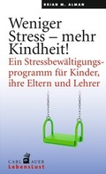 Cover: Weniger Stress - mehr Kindheit! - Carl-Auer Verlag