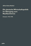 Cover: Die deutsche Wirtschaftspolitik im &Uuml;bergang zum Nazifaschismus - &ccedil;a-ira-Verlag