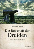 Cover: Die Botschaft der Druiden - Neue Erde