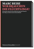 Cover: Streitschrift: Wir brauchen die Fl&uuml;chlinge! - S&uuml;ddeutsche Zeitung
