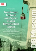 Cover: Tourismus, Technik und Sport in den Bayerischen Alpen - Plenk Media und Verlag