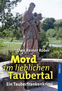 Abbildung von: Mord im lieblichen Taubertal - TRIGA Der Verlag Gerlinde Heß