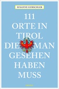Cover: 111 Orte in Tirol, die man gesehen haben mu&szlig; - Emons Verlag