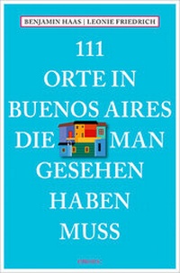 Abbildung von: 111 Orte in Buenos Aires, die man gesehen haben muss - Emons Verlag
