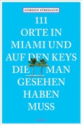 Cover: 111 Orte in Miami und auf den Keys, die man gesehen haben muss - Emons Verlag