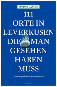 Abbildung von: 111 Orte in Leverkusen, die man gesehen haben muss - Emons Verlag