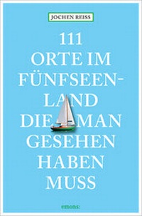 Abbildung von: 111 Orte im Fünfseenland, die man gesehen haben muss - Emons Verlag