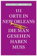 Cover: 111 Orte in New Orleans, die man gesehen haben muss - Emons Verlag