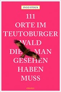 Cover: 111 Orte im Teutoburger Wald, die man gesehen haben muss - Emons Verlag