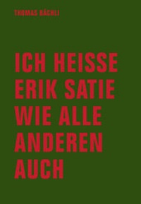 Abbildung von: Ich heiße Erik Satie wie alle anderen auch - Verbrecher