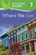 Cover: Kingfisher Readers: Where We Live (Level 2: Beginning to Read Alone) - Kingfisher Books Ltd