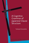 Cover: A Cognitive Grammar of Japanese Clause Structure - John Benjamins Publishing Company