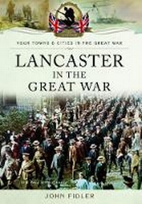 Enlarge image Cover: Lancaster in the Great War - Pen & Sword Military