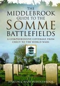 Cover: Middlebrook Guide to the Somme Battlefields - Pen & Sword Military