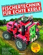 Cover: fischertechnik® für echte Kerle - FRANZIS GmbH