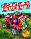 Cover: fischertechnik&reg; f&uuml;r echte Kerle - FRANZIS GmbH
