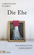 Cover: Die Ehe - K&ouml;sel
