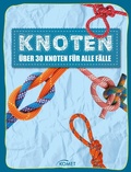 Cover: Knoten - &uuml;ber 30 Knoten f&uuml;r alle F&auml;lle - Komet Verlag
