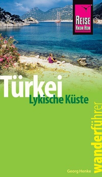 Abbildung von: Reise Know-How Wanderführer Türkei, Lykische Küste - 42 Wandertouren durch Lykien - - Reise Know-How Verlag Peter Rump GmbH