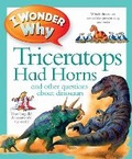 Cover: I Wonder Why Triceratops Had Horns - Kingfisher Books Ltd