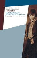 Cover: Gef&auml;ngnis - Das graue Haus - Das Haus im Schatten - Wallstein