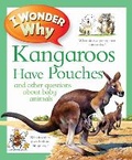 Cover: I Wonder Why Kangaroos Have Pouches - Kingfisher Books Ltd