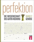 Cover: Perfektion. Die Wissenschaft des guten Kochens. Gem&uuml;se - Stiftung Warentest