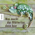 Cover: Was macht das Bl&auml;ttertier denn hier - Knesebeck