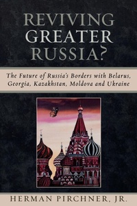 Enlarge image Cover: Reviving Greater Russia - University Press of America