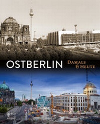 Abbildung von: Ostberlin Damals und heute - Bild und Heimat Verlag