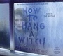 Cover: How to Hang a Witch - Listening Library