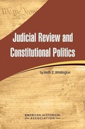 Cover: Judicial Review and Constitutional Politics - American Historical Association