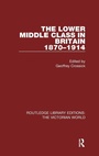 Cover: The Lower Middle Class in Britain 1870-1914 - Routledge