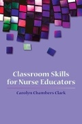 Cover: Classroom Skills for Nurse Educators - Jones and Bartlett Publishers, Inc