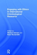 Cover: Engaging with Ethics in International Criminological Research - Routledge