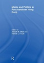 Cover: Media and Politics in Post-Handover Hong Kong - Routledge