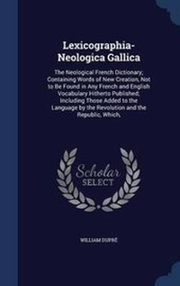 Abbildung von: Lexicographia-Neologica Gallica - Sagwan Press