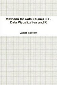 Enlarge image Cover: Methods for Data Science: III - Data Visualization and R - Lulu.com