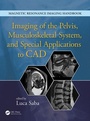 Cover: Imaging of the Pelvis, Musculoskeletal System, and Special Applications to CAD - CRC Press