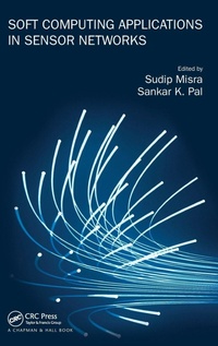 Enlarge image Cover: Soft Computing Applications in Sensor Networks - Chapman & Hall/CRC